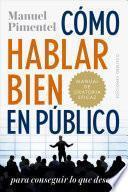 CÓMO HABLAR BIEN EN PÚBLICO PARA CONSEGUIR LO QUE DESEAS