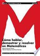 Cómo hablar, demostrar y resolver en matemáticas