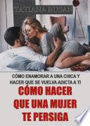 Cómo hacer que una mujer te persiga