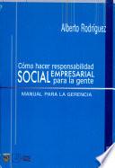 Como hacer responsabilidad SOCIAL EMPRESARIAL para le gente