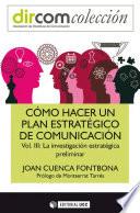 Cómo hacer un plan estratégico de comunicación Vol. III