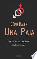 Cómo Hacer Una Paja Que Le Volará La Cabeza (con Ilustraciones)