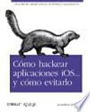 Cómo hackear aplicaciones iOS-- y cómo evitarlo
