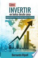 Como Invertir En Bolsa Desde Casa
