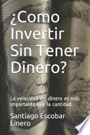 ¿Como Invertir Sin Tener Dinero?