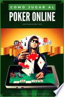Cómo jugar al póquer en línea