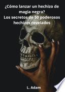 ¿Cómo lanzar un hechizo de magia negra?