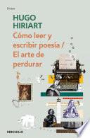 Cómo leer y escribir poesía / El arte de perdurar