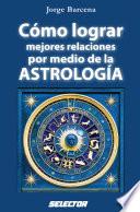 Cómo lograr mejor relaciones por medio de la astrología