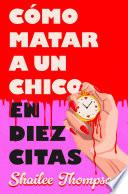 Cómo matar a un chico en diez citas
