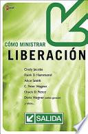 Cómo Ministrar Liberación