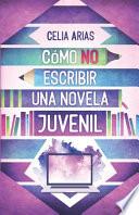 Cómo no escribir una novela juvenil