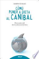 Cómo poner a dieta al caníbal