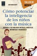 Cómo potenciar la inteligencia de los niños con la música