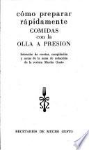 Como preparar rápidamente comidas con la olla de presion