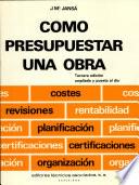 COMO PRESUPUESTAR UNA OBRA: COSTES, RENTABILIDAD, PLANIFICACION, CERTIFICACIONES, ORGANIZACION