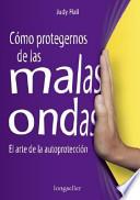Como Protegernos de Las Malas Ondas
