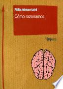 Cómo razonamos