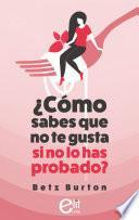 ¿Cómo sabes que no te gusta si no lo has probado?