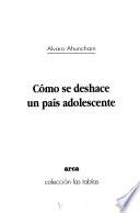 Cómo se deshace un país adolescente