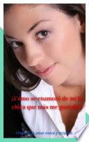 ¿Cómo se enamoró de mi la chica que más me gustaba?