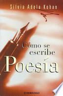 Cómo se escribe poesía