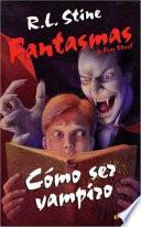 Como Ser Vampiro/How to Be a Vampire