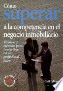 Cómo superar a la competencia en el negocio inmobiliario