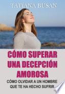 Cómo superar una decepción amorosa