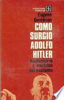 Cómo Surgió Adolfo Hitler