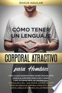 Cómo Tener un Lenguaje Corporal Atractivo para Hombres