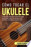 Cómo tocar el ukulele