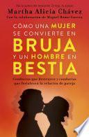 Cómo Una Mujer Se Convierte En Bruja y Un Hombre En Bestia / How a Woman Becomes a Witch and a Man Becomes a Beast