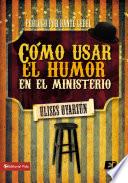 Cómo usar el humor en el ministerio