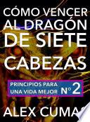 Cómo vencer al dragón de siete cabezas