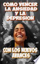 Como vencer la ansiedad y la depresión