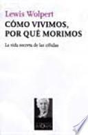 Cómo vivimos, por qué morimos