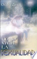 CÓMO VIVIR LA SEXUALIDAD