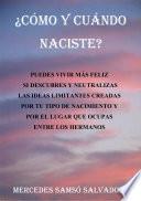 ¿CÓMO Y CUÁNDO NACISTE?