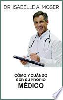 Cómo y cuándo ser su propio Médico (Traducido)