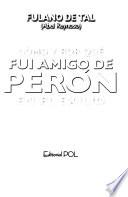 Cómo y por que fui amigo de Perón en el exilio