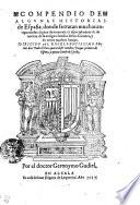 Compendio De Algvnas Historias de España, donde setratan muchas antiguedades dignas de memoria: y especialmente se da noticia de la antigua familia de los Girones, y de otros muchos linajes. Dirigido Al Excellentissimo Señor don Pedro Giron quarto deste nombre, Duque primero de Ossuna, y quinto Conde de Vreña