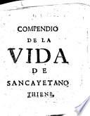Compendio de la admirable vida, y prodigios del glorioso patriarcha S. Cayetano Thiene fundador de la sagrada religion de los clericos reglares ... Traducido de Francès en Portuguès por Manuel de Carballo, prebytero; y aora en Castellano por Manuel Vazquez de Araujo, tambien presbytero ...