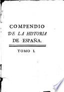 Compendio de la historia de España, escrito en Frances por el R. P. Duchesne ... traducido en Castellano por ... J. F. de Isla, etc