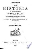 Compendio de la historia de la peninsula de Yucatan