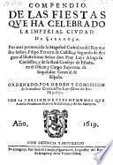Compendio de las Fiestas que ha celebrado la ciudad de Caragoca, por aver promovido Filipo III de Castilla, ... don Fray Luys Aliaga ... en el oficio de inquisidor general de Espana