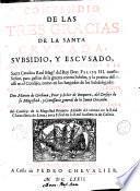 Compendio de las tres gracias de la santa cruzada, subsidio, y escusado, que Su Santidad concede a la sacra catolica real Magd. del rey don Felipe 3. nuestro senor, para gastos de la guerra contra infieles, y la pratica dellas, assi en el Consejo, como en los iuzgados de los subdelegados. Recompilado de mandado del senor don Martin de Cordoua ... Por el licenciado Alonso Perez de Lara ..