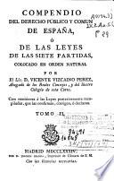 Compendio del Derecho Público y Comun de España, o de las Leyes de las Siete partidas