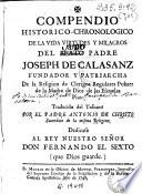 Compendio historico-chronologico de la vida, virtudes y milagros del Beato Padre Joseph de Calasanz ...