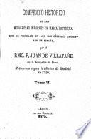 Compendio historico de las milagrosas imágenes de Maria Santisima, que se veneran en los mas célebres santuarios de España